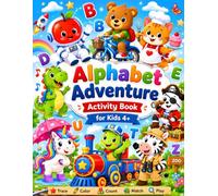 Alphabet Adventure Activity Book for Kids Ages 4+: Early Learning Activities for Preschool, Pre-K & Kindergarten
