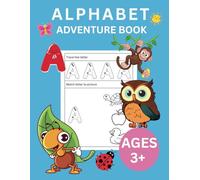 Alphabet Adventure Book, AGES 3+: Tracing, Matching Letters To Pictures & Coloring (Early Learning)