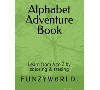Alphabet Adventure Book: Learn from A to Z by coloring & tracing