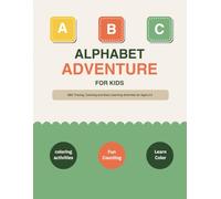 Alphabet Adventure For Kids: ABC Tracing, Coloring and Early Learning Activities for Ages 3-5