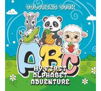 Alphabet Adventures: A to Z Coloring Book: A fun journey through the alphabet featuring adorable animals, tasty fruits, and familiar objects, plus engaging puzzles and activities for little explorers.