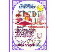 Alphabet Adventures, ACTIVITY BOOK FOR KIDS AGED 4-8!: First Steps in the World of Letters and Worlds for Little Explorers