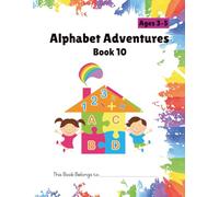 Alphabet Adventures Book 10: Letter Tracing Mastery: Final Review Workbook for Kids Ages 3-5 | Complete A to Z Practice | Preschool & Kindergarten | Book 10