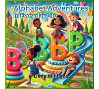 Alphabet Adventures: In Everyday Life
