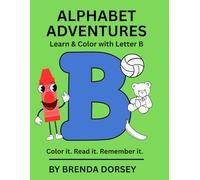Alphabet Adventures: Learn & Color with Letter B