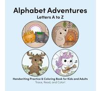 Alphabet Adventures - Letters A to Z: Handwriting Practice & Coloring Book for Kids and Adults