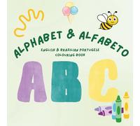 Alphabet & Alfabeto Colouring book: English and Brazilian Portugese colouring pages with letter's and object's for young children