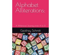 Alphabet Alliterations:: A Whimsical Journey from A to Z!