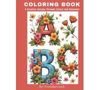Alphabet and Florals for relaxation Coloring Book: A Creative Journey Through Letters and Blossoms (Color with Me)