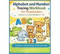 Alphabet and Number Tracing Workbook for Preschoolers: Letters A-Z and Numbers 1-10