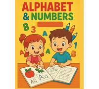 Alphabet and Numbers Activity Book: for Kids Ages 4-7: Fun Coloring, Tracing, and Learning Workbook
