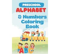 Alphabet and Numbers Coloring and Drawing Book: A Fun and Educational Activity Book for Toddlers, Preschoolers, & Kids Ages 2-5: Learn ABCs, 123s, and Basic Counting (Wild Wonders Art)