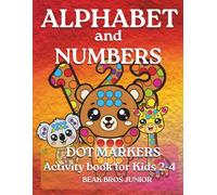 Alphabet and Numbers Dot Markers Activity Book for Kids 2-4: ABC Letters A-Z and Numbers 0-10 | Fun Learning Activities for Toddlers and Preschoolers | Beak Bros Junior