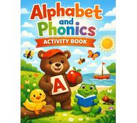 Alphabet and Phonics Activity Book: Fun Letter & Sound Learning for Ages 3-6