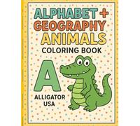 Alphabet and World Geography Coloring Book for Early Learners: Fun and Educational Activity Book for Kids to Learn ABCs and Geography