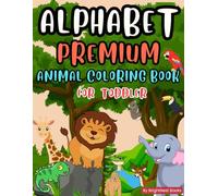 Alphabet Animal Coloring Book for Toddlers (Age 2-6): ABC Coloring Book with Letter Tracing, Phonics, and Animal facts for toddlers (Age 2-6)