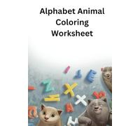 Alphabet Animal Coloring Worksheet: A-Z Alphabet Coloring Workbook with Animals for Preschool and Kindergarten