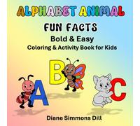 Alphabet Animal Fun Facts: Bold & Easy Coloring & Activity Book for Kids