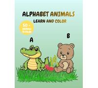Alphabet Animals: A 2-in-1 Coloring & learning Adventure! For Kids Ages 2-5