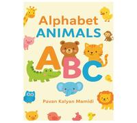 Alphabet Animals: A Cute and Colorful ABC Learning Book for Kids: Fun and Simple Animal-Themed Alphabet Learning in Orange, Pink, Blue, and Yellow Illustrative Style