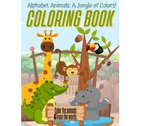 Alphabet Animals: A Jungle of Colors!