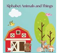 Alphabet Animals and Things Coloring Book for Kids: Educational Coloring Pages with ABC Animals and Objects for Children 6+