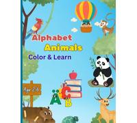 Alphabet Animals Color & Learn: Alpha Animals: ABC Coloring and Letter Tracing Book for Kids - Fun Animal Alphabet Handwriting Practice for Toddlers and Preschoolers.