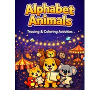 Alphabet Animals Coloring and Tracing Book: A-Z Letter Tracing & Coloring Workbook for Toddlers and Preschoolers (Ages 2-5)