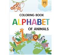 Alphabet Animals Coloring and Tracing Book for Kids:: Trace Letters A-Z and Color Cute Animals (Ages 3-6)
