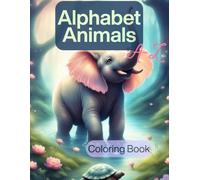 Alphabet Animals Coloring Book: A-Z Coloring Book for Kids Ages 5-7