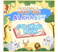 Alphabet Animals Coloring Book: Animal coloring book for children aged 3-5 years.