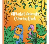 Alphabet Animals Coloring Book: Educational Coloring Ages 3-10