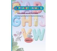 Alphabet Animals Coloring Book for Kids: A Fun ABC Coloring Activity Book for Preschool & Kindergarten