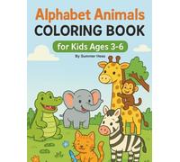 Alphabet Animals Coloring Book for Kids Ages 3-6: A Fun A-Z Animal Coloring Book for Early Learning, Letter Recognition, and Creativity