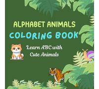 Alphabet Animals Coloring Book: Learn ABC with Cute Birds: Fun & Easy A to Z Animal Coloring Pages for Toddlers & Kids | Educational Alphabet Learning Activity Book