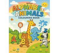 Alphabet Animals Coloring Book: Learn the ABCs with Adorable Animals - A Coloring Book for Early Learners (Best with Crayons or Color Pencils)