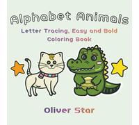 Alphabet Animals: Letter Tracing, Easy and Bold Coloring Book
