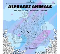 Alphabet Animals: My First A-Z Coloring Book: A Jumbo Alphabet Coloring Book for Toddlers and Preschoolers to Learn Letters and Animals (Ages 2-5)
