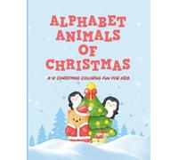 Alphabet Animals of Christmas Coloring Book: A-Z Christmas Coloring Fun for Kids