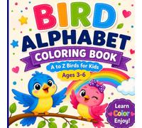 Alphabet Birds Coloring Book for Kids Ages 3-6: Beautiful A to Z Birds Coloring Book