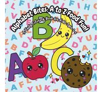 Alphabet Bites: A to Z Food Fun!: A Tasty Coloring Book for Kids Ages 3-5