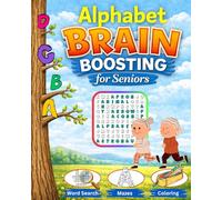 Alphabet Brain Boosting for Seniors: Fun Word Search, Mazes and Coloring Activities for Memory Support and Relaxation - Ideal for Seniors with Alzheimer’s or Dementia.