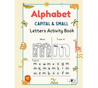 Alphabet Capital and Small Letters Activity Book: Learning Alphabet and Letters Tracing. Handwriting Activity Book For Preschoolers, Kindergartens.