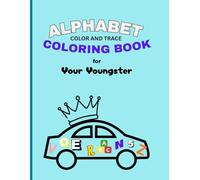 Alphabet Color and Trace Book for Your Youngster (Come and See Alphabet Color and Trace Coloring Books: Sight and Sound Words, Letters, and Numbers for your Beginners)