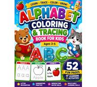 Alphabet Coloring and Tracing Book for Kids Ages 3-5: Learn ABC Letters with Fun Coloring Pages, Handwriting Practice, Letter Tracing Activities and ... (Little Learners Activity Book Series)