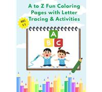 Alphabet Coloring and Tracing Book for Kids Ages 3-6: A to Z Fun Coloring Pages with Letter Tracing & Cute Illustrations: Learn the ABCs Through ... - Perfect for Preschool & Kindergarten