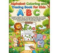 Alphabet Coloring and Tracing Book for Kids: An All-in-One Alphabet Workbook: Tracing, Coloring, and Letter Recognition for Preschoolers and Kindergarteners.