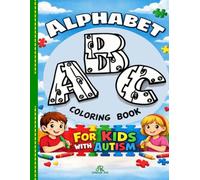 Alphabet Coloring and Tracing Book for Kids with Autism: Puzzle Letters, Coloring Pages, and ABC Tracing Practice. Special Needs Activity Book for ... and Motor Skills. (Autism activity books)