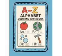 Alphabet Coloring and Tracing Workbook for Kids: Learning Book for Kids Ages 4-8 with Big Letters, Cute Images, and Easy Tracing Letters