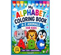 Alphabet Coloring Book: A-Z Animals for Kids Ages 2-6 | Learn Letters and Have Fun (My Alphabet Adventures)